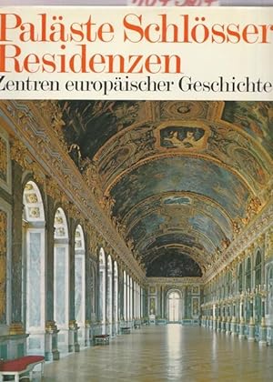 Seller image for Palste, Schlsser, Residenzen. Zentren europischer Geschichte. for sale by Ant. Abrechnungs- und Forstservice ISHGW