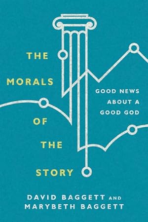 Imagen del vendedor de Morals of the Story : Good News About a Good God a la venta por GreatBookPrices