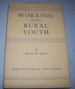 Immagine del venditore per Working with Rural Youth, Prepared for the American Youth Commission venduto da Easy Chair Books