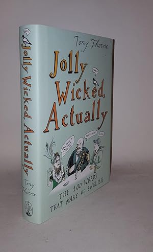 JOLLY WICKED ACTUALLY The 100 Words That Make Us English