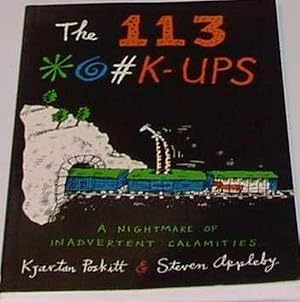 Bild des Verkufers fr 113 +!+k Ups: A Nightmare of Inadvertent Calamities zum Verkauf von M.Roberts - Books And ??????