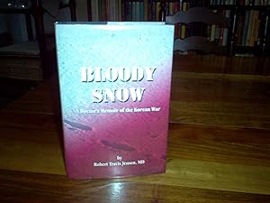 Imagen del vendedor de Bloody Snow: A Doctor's Memoir of the Korean War a la venta por Nash Books