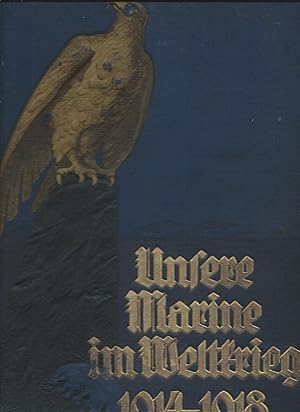 Unsere Marine im Weltkrieg : 1914-1918. Hrsg. von Eberhard v. Mantey. Mitarb.: Bastian ; Bauer ; ...