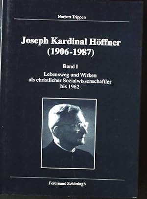 Imagen del vendedor de Joseph Kardinal Hffner (1906 - 1987); Bd. 1., Lebensweg und Wirken als christlicher Sozialwissenschaftler bis 1962. Verffentlichungen der Kommission fr Zeitgeschichte / Reihe B, Forschungen ; Bd. 115 a la venta por books4less (Versandantiquariat Petra Gros GmbH & Co. KG)