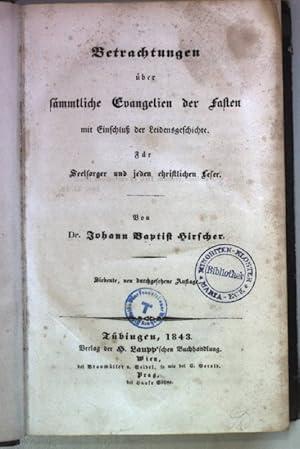 Imagen del vendedor de Betrachtungen ber smmtliche Evangelien der Fasten mit Einschlu der Leidensgeschichte: fr Seelsorger und jeden christlichen Leser. a la venta por books4less (Versandantiquariat Petra Gros GmbH & Co. KG)