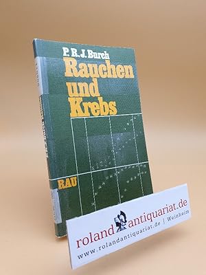 Bild des Verkufers fr Rauchen und Krebs / P. R. J. Burch. [Aus d. Engl. bers. von Brian Rasmussen] zum Verkauf von Roland Antiquariat UG haftungsbeschrnkt