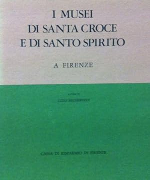 Bild des Verkufers fr I Musei di Santa Croce e di Santo Spirito. zum Verkauf von FIRENZELIBRI SRL