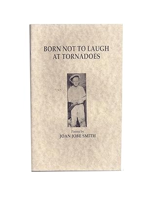 Seller image for Born not to laugh at tornadoes; Poems by Joan Jobe Smith for sale by Archives Fine Books (ANZAAB, ILAB)
