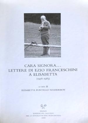 Immagine del venditore per Cara signora. Lettere di Ezio Franceschini a Elisabetta (1956-1983). venduto da FIRENZELIBRI SRL