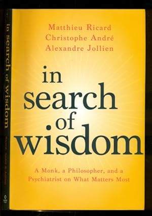 Seller image for In Search of Wisdom: A Monk, a Philosopher, and a Psychiatrist on What Matters Most for sale by Don's Book Store