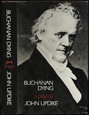 Seller image for Buchanan Dying: A Play for sale by Between the Covers-Rare Books, Inc. ABAA