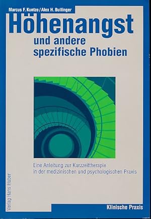 Bild des Verkufers fr Hhenangst und andere spezifische Phobien Eine Anleitung zur Kurzzeittherapie in der medizinischen und psychologischen Praxis. Aus dem Programm Huber: Klinische Praxis zum Verkauf von Fundus-Online GbR Borkert Schwarz Zerfa