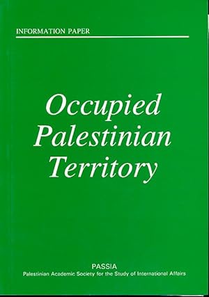 The occupied Palestinian territory. Palestinian Academic Society for the Study of International A...