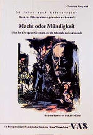 Bild des Verkufers fr Macht und Mndigkeit: ber den Zwang zum Gehorsam und die Sehnsucht nach Autonomie. Ein Beitrag aus der psychoanalytischen Praxis zum Thema "Warum Krieg?" zum Verkauf von Antiquariat Armebooks