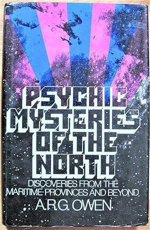 Psychic Mysteries of the North. Discoveries From the Maritime Provinces and Beyond