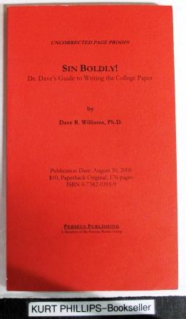 Seller image for Sin Boldly! Dr. Dave's Guide to Writing the College Paper for sale by Kurtis A Phillips Bookseller