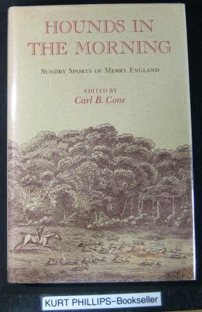 Bild des Verkufers fr Hounds in the Morning: Sundry Spots of Merry England Selections from the Sporting Magazine, 1792-1836 zum Verkauf von Kurtis A Phillips Bookseller