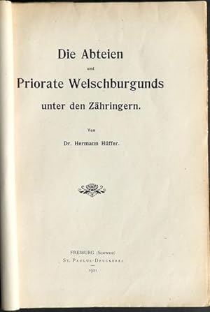 Die Abteien und Priorate Welschburgunds unter den Zähringern. Von Dr. Hermann Hüffer.
