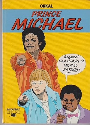 Prince Michael. Regarde c'est l'histoire de Michael Jackson !