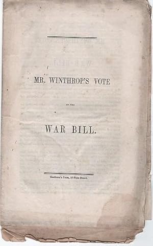 MR. WINTHROP'S VOTE ON THE WAR BILL [War with Mexico]