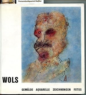 Wols : Gemälde Aquarelle Zeichnungen Fotos. Frankfurter Kunstverein 20. November 1965 bis 2. Janu...