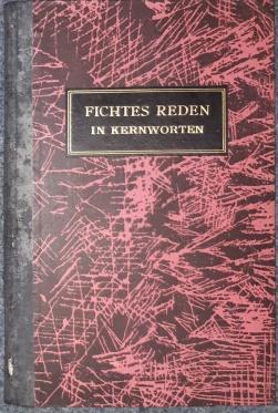 Fichtes Reden in Kernworten. Mit einem Nachwort von Rudolf Eucken.