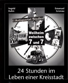 Bild des Verkufers fr 24 Stunden im Leben einer Kreisstadt. Weilheim zwischen 7 und 7. zum Verkauf von Antiquariat im Kloster