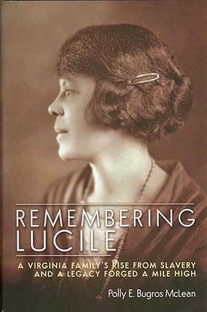 Remembering Lucile: A Virginia Family's Rise From Slavery and a Legacy Forged a Mile High