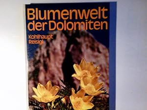 Blumenwelt der Dolomiten. von Paula Kohlhaupt. Mit e. wiss. Beitr. von Herbert Reisigl