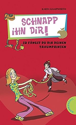 Bild des Verkufers fr Schnapp ihn dir! : [so fngst du dir deinen Traumprinzen]. Karin Kampwerth. Mit Ill. von Alexander Weiler / Heie Tipps & coole Tricks zum Verkauf von Antiquariat Buchhandel Daniel Viertel