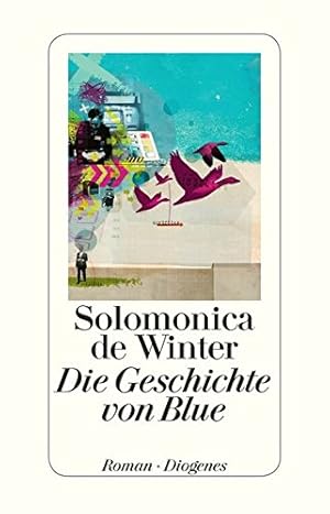 Seller image for Die Geschichte von Blue : Roman. Solomonica de Winter. Aus dem Amerikan. von Anna-Nina Kroll for sale by Antiquariat Buchhandel Daniel Viertel