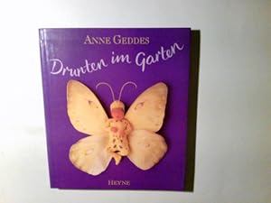Seller image for Drunten im Garten. Anne Geddes. [ns Dt. bertr. von Molly Blum for sale by Antiquariat Buchhandel Daniel Viertel