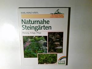 Naturnahe Steingärten : Planung, Anlage, Pflege. Karl-Heinz Härtl. Zeichn.: Sybille Brauer/ Die p...