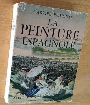 La Peinture Espagnole. Des Origines au XX Siecle