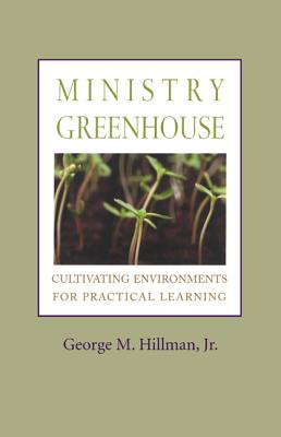 Seller image for Ministry Greenhouse: Cultivating Environments for Practical Learning (Paperback or Softback) for sale by BargainBookStores
