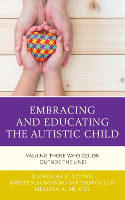 Seller image for Embracing and Educating the Autistic Child: Valuing Those Who Color Outside the Lines (Paperback or Softback) for sale by BargainBookStores