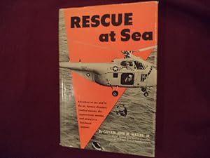 Seller image for Rescue at Sea. Adventure at Sea and in the Air, Famous Disasters, Medical Rescues, Disappearances, Murder, and Piracy in First-hand Account. for sale by BookMine