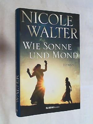 Imagen del vendedor de Wie Sonne und Mond : Roman. a la venta por Versandantiquariat Christian Back