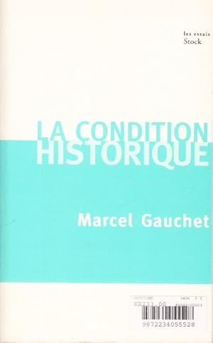 Imagen del vendedor de La condition historique. Entretiens avec Franois Azouvi et Sylvain Piron. a la venta por Centralantikvariatet