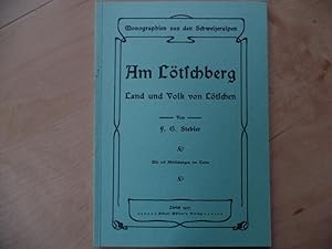 Bild des Verkufers fr Am Ltschberg. Land und Volk vom Ltschen. Mit 138 Abb. im Texte Monographien aus den Schweizeralpen zum Verkauf von Antiquariat Rohde