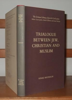 Trialogue Between Jew, Christian and Muslim (Littman Library of Jewish Civilization)