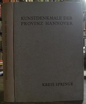 Image du vendeur pour Die Kunstdenkmale des Kreises Springe. (= Die Kunstdenkmale der Provinz Hannover, hrsg. Von Hermann Deckert, I. Regierungsbezirk Hannover. 3. Band: Kreis Springe. Band 29 des Denkmalwerks). mis en vente par Antiquariat Carl Wegner