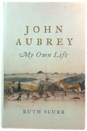 Bild des Verkufers fr John Aubrey: My Own Life zum Verkauf von PsychoBabel & Skoob Books