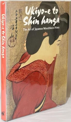 Image du vendeur pour Ukiyo-e to Shin Hansa: The Art of Japanese Woodblock Prints mis en vente par Bij tij en ontij ...