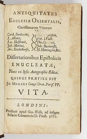 Antiquitates ecclesiae orientalis, clarissimorum virorum Card. Barberini, L. Allatii, Luc. Holste...