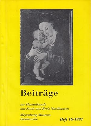 Beiträge zur Heimatkunde aus Stadt und Kreis Nordhausen Heft 16 1991 / Meyenburg-Museum, Stadtarc...