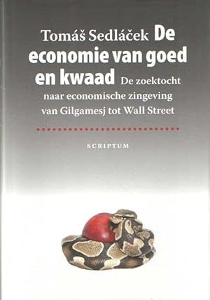 Seller image for De economie van goed en kwaad. De zoektocht naar economische zingeving van Gilgamesj tot Wall Street for sale by Bij tij en ontij ...
