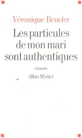 Seller image for Les particules de mon mari sont authentiques for sale by librairie philippe arnaiz