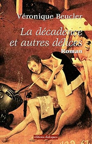 Seller image for La dcadence et autres dlices for sale by librairie philippe arnaiz