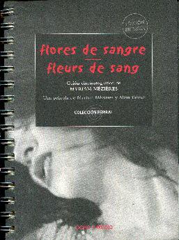 Image du vendeur pour Flores de sangre. Fleurs de sang. Guin cinematogrfico. Edicin bilinge mis en vente par Rincn de Lectura